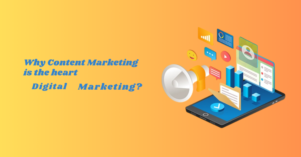 Why Content Marketing is the Heart of Digital Marketing in 2025
